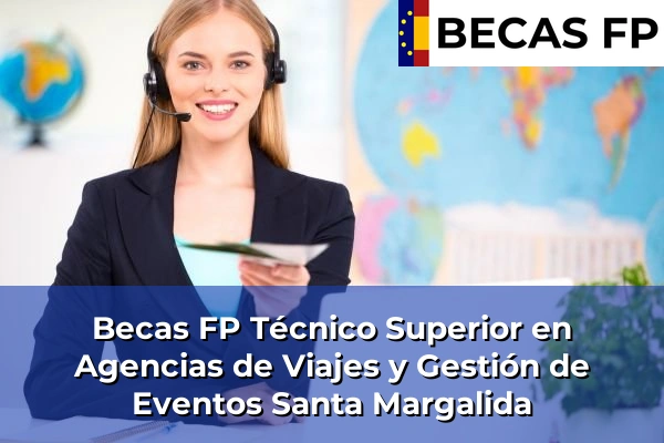 Becas FP Técnico Superior en Agencias de Viajes y Gestión de Eventos en Santa Margalida