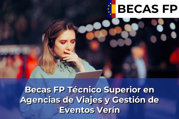 Becas FP Técnico Superior en Agencias de Viajes y Gestión de Eventos en Verín