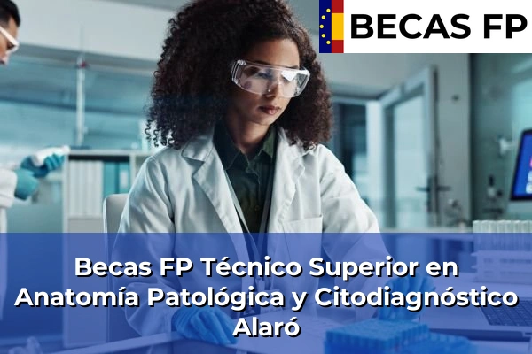 Becas FP Técnico Superior en Anatomía Patológica y Citodiagnóstico en Alaró
