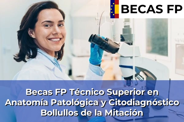 Becas FP Técnico Superior en Anatomía Patológica y Citodiagnóstico en Bollullos de la Mitación