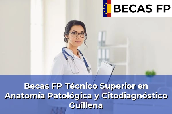 Becas FP Técnico Superior en Anatomía Patológica y Citodiagnóstico en Guillena
