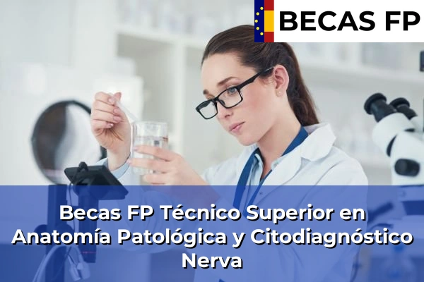 Becas FP Técnico Superior en Anatomía Patológica y Citodiagnóstico en Nerva