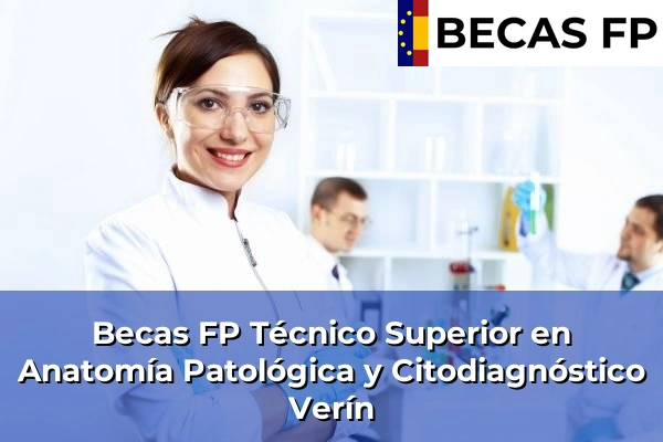 Becas FP Técnico Superior en Anatomía Patológica y Citodiagnóstico en Verín