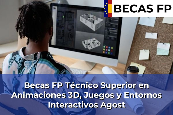 Becas FP Técnico Superior en Animaciones 3D, Juegos y Entornos Interactivos en Agost