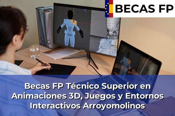 Becas FP Técnico Superior en Animaciones 3D, Juegos y Entornos Interactivos en Arroyomolinos