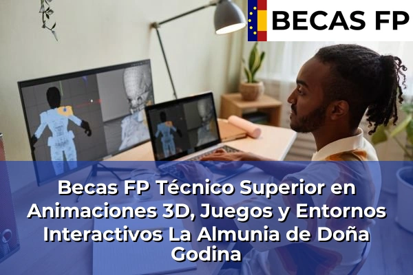 Becas FP Técnico Superior en Animaciones 3D, Juegos y Entornos Interactivos en La Almunia de Doña Godina