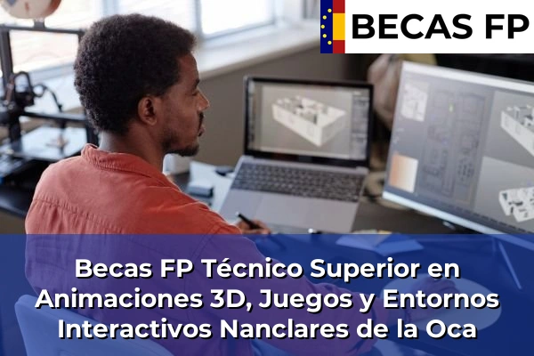 Becas FP Técnico Superior en Animaciones 3D, Juegos y Entornos Interactivos en Nanclares de la Oca