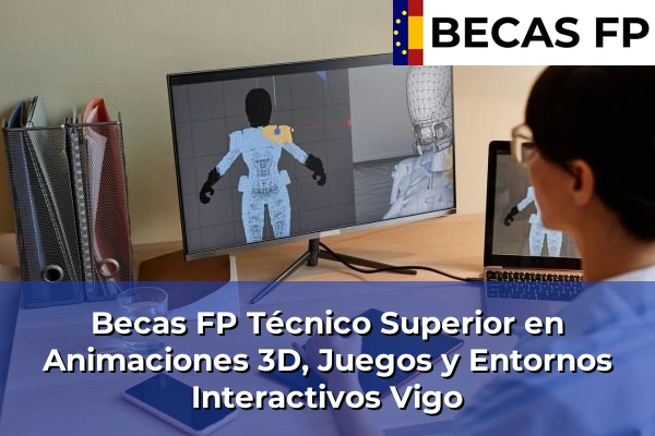 Becas FP Técnico Superior en Animaciones 3D, Juegos y Entornos Interactivos en Pontevedra 68 Becas FP Técnico Superior en Animaciones 3D, Juegos y Entornos Interactivos en Vigo