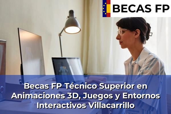 Becas FP Técnico Superior en Animaciones 3D, Juegos y Entornos Interactivos en Jaén 25 Becas FP Técnico Superior en Animaciones 3D, Juegos y Entornos Interactivos en Villacarrillo