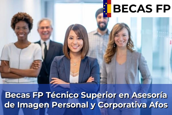 Becas FP Técnico Superior en Asesoría de Imagen Personal y Corporativa en Afos