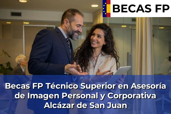 Becas FP Técnico Superior en Asesoría de Imagen Personal y Corporativa en Alcázar de San Juan