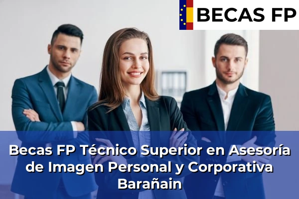Becas FP Técnico Superior en Asesoría de Imagen Personal y Corporativa en Barañain