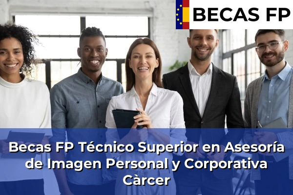 Becas FP Técnico Superior en Asesoría de Imagen Personal y Corporativa en Càrcer