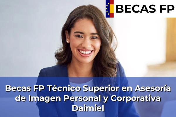 Becas FP Técnico Superior en Asesoría de Imagen Personal y Corporativa en Daimiel