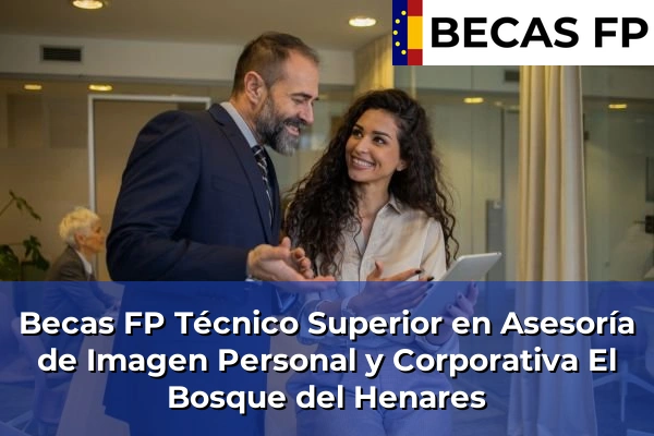 Becas FP Técnico Superior en Asesoría de Imagen Personal y Corporativa en El Bosque del Henares