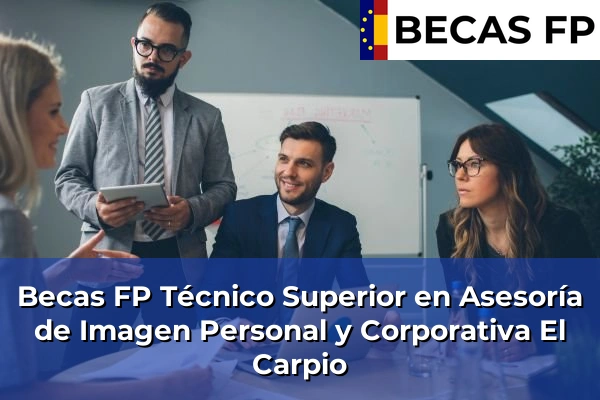 Becas FP Técnico Superior en Asesoría de Imagen Personal y Corporativa en El Carpio