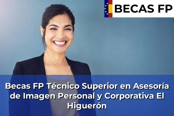 Becas FP Técnico Superior en Asesoría de Imagen Personal y Corporativa en El Higuerón