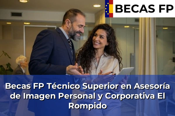Becas FP Técnico Superior en Asesoría de Imagen Personal y Corporativa en Huelva 13 Becas FP Técnico Superior en Asesoría de Imagen Personal y Corporativa en El Rompido