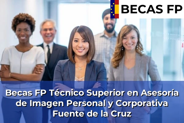 Becas FP Técnico Superior en Asesoría de Imagen Personal y Corporativa en Fuente de la Cruz