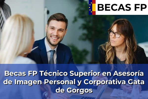 Becas FP Técnico Superior en Asesoría de Imagen Personal y Corporativa en Gata de Gorgos