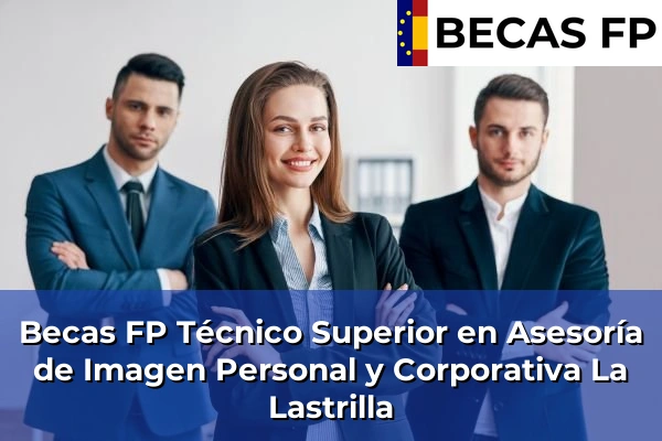 Becas FP Técnico Superior en Asesoría de Imagen Personal y Corporativa en Segovia 5 Becas FP Técnico Superior en Asesoría de Imagen Personal y Corporativa en La Lastrilla