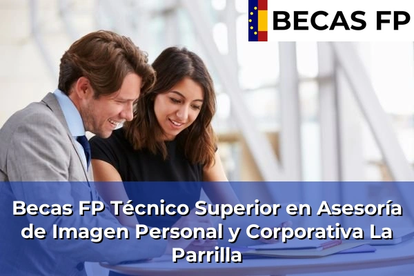 Becas FP Técnico Superior en Asesoría de Imagen Personal y Corporativa en Valladolid 5 Becas FP Técnico Superior en Asesoría de Imagen Personal y Corporativa en La Parrilla