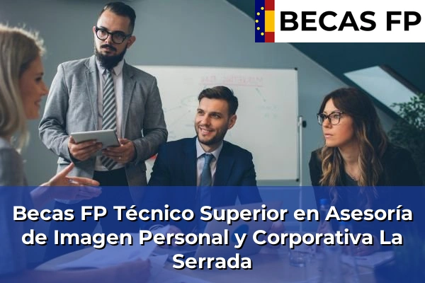 Becas FP Técnico Superior en Asesoría de Imagen Personal y Corporativa en Ávila 8 Becas FP Técnico Superior en Asesoría de Imagen Personal y Corporativa en La Serrada