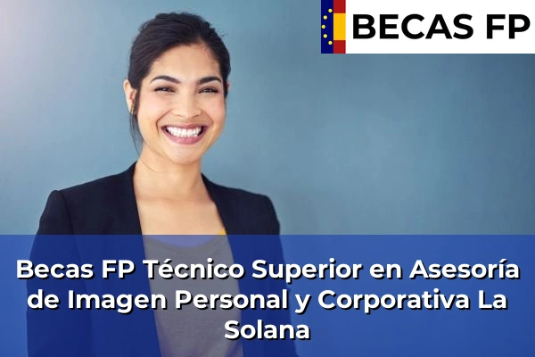 Becas FP Técnico Superior en Asesoría de Imagen Personal y Corporativa en La Solana