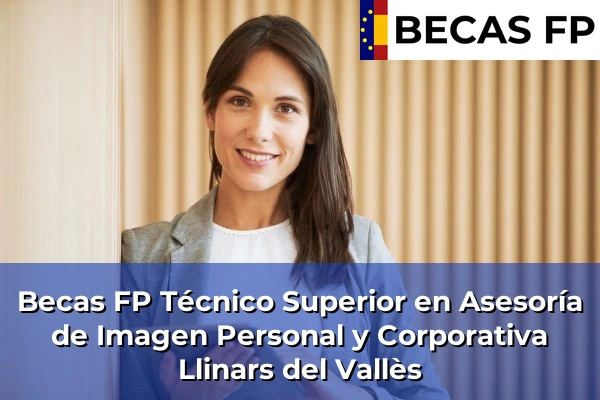 Becas FP Técnico Superior en Asesoría de Imagen Personal y Corporativa en Llinars del Vallès