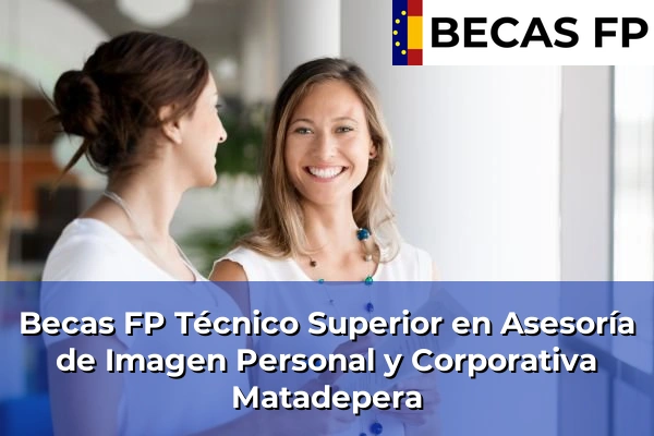 Becas FP Técnico Superior en Asesoría de Imagen Personal y Corporativa en Matadepera
