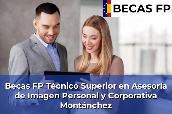 Becas FP Técnico Superior en Asesoría de Imagen Personal y Corporativa en Cáceres 10 Becas FP Técnico Superior en Asesoría de Imagen Personal y Corporativa en Montánchez