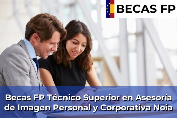 Becas FP Técnico Superior en Asesoría de Imagen Personal y Corporativa en Noia