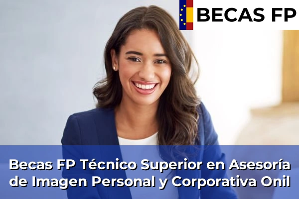 Becas FP Técnico Superior en Asesoría de Imagen Personal y Corporativa en Onil