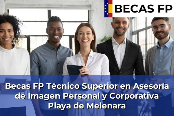 Becas FP Técnico Superior en Asesoría de Imagen Personal y Corporativa en Las Palmas 26 Becas FP Técnico Superior en Asesoría de Imagen Personal y Corporativa en Playa de Melenara