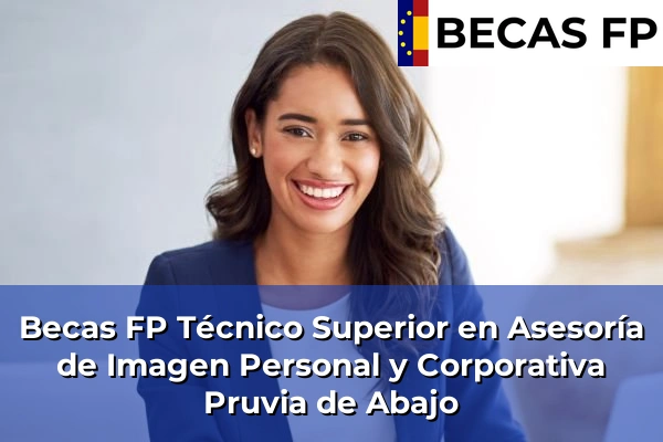 Becas FP Técnico Superior en Asesoría de Imagen Personal y Corporativa en Asturias 30 Becas FP Técnico Superior en Asesoría de Imagen Personal y Corporativa en Pruvia de Abajo
