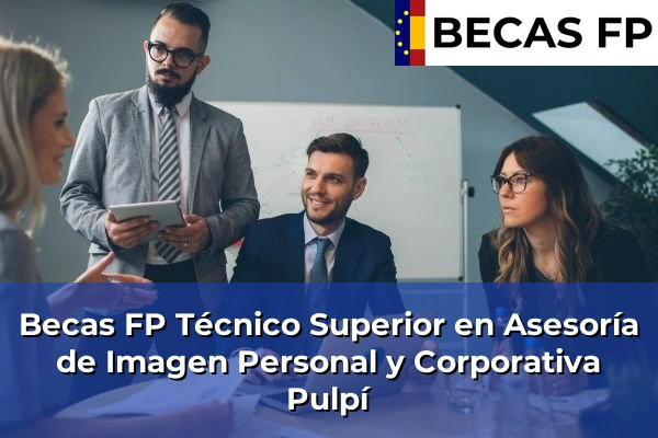 Becas FP Técnico Superior en Asesoría de Imagen Personal y Corporativa en Pulpí