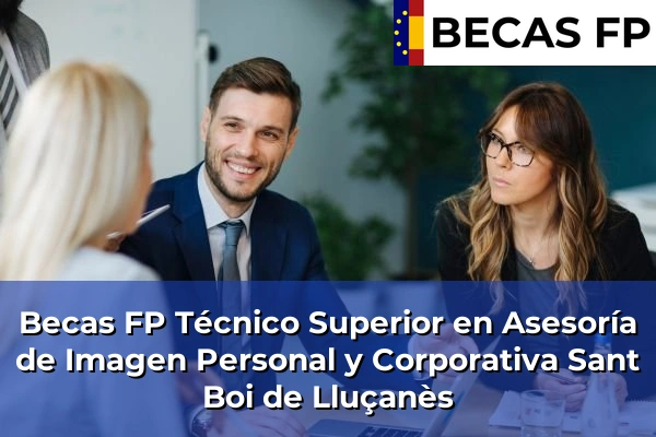 Becas FP Técnico Superior en Asesoría de Imagen Personal y Corporativa en Sant Boi de Lluçanès