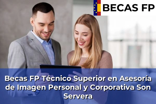 Becas FP Técnico Superior en Asesoría de Imagen Personal y Corporativa en Son Servera