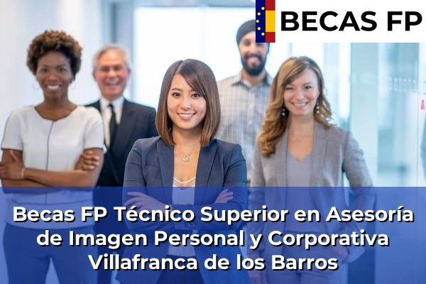 Becas FP Técnico Superior en Asesoría de Imagen Personal y Corporativa en Villafranca de los Barros