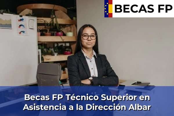 Becas FP Técnico Superior en Asistencia a la Dirección en Albar