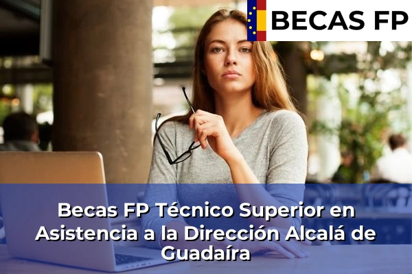 Becas FP Técnico Superior en Asistencia a la Dirección en Alcalá de Guadaíra