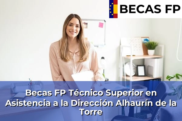 Becas FP Técnico Superior en Asistencia a la Dirección en Alhaurín de la Torre