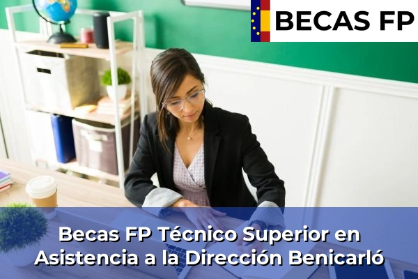 Becas FP Técnico Superior en Asistencia a la Dirección en Benicarló