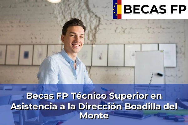 Becas FP Técnico Superior en Asistencia a la Dirección en Boadilla del Monte
