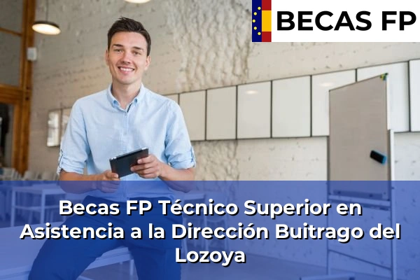 Becas FP Técnico Superior en Asistencia a la Dirección en Buitrago del Lozoya