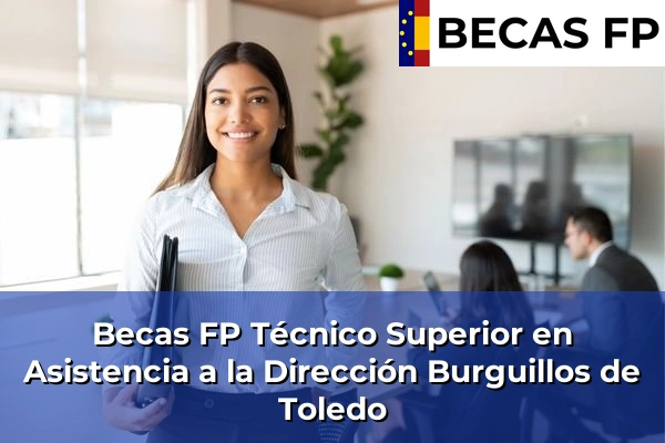 Becas FP Técnico Superior en Asistencia a la Dirección en Burguillos de Toledo