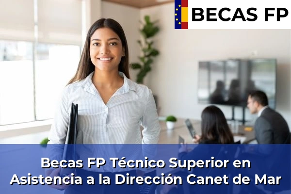 Becas FP Técnico Superior en Asistencia a la Dirección en Canet de Mar