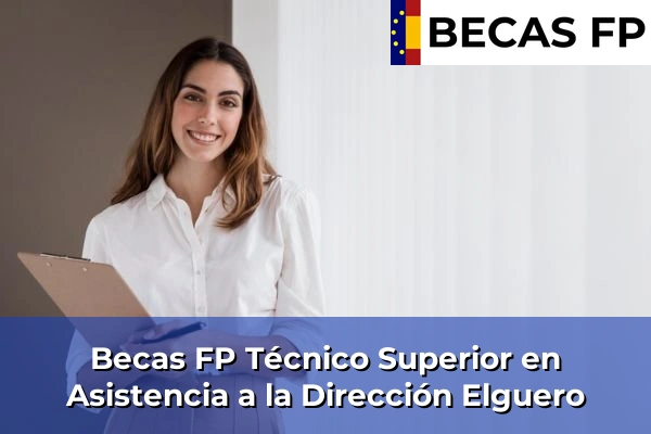 Becas FP Técnico Superior en Asistencia a la Dirección en Elguero