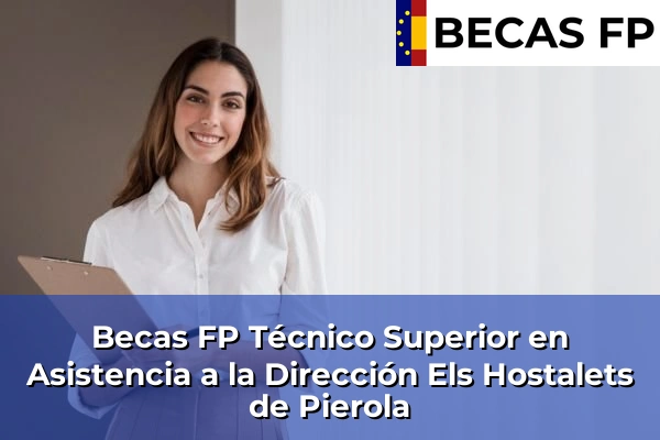 Becas FP Técnico Superior en Asistencia a la Dirección en Els Hostalets de Pierola