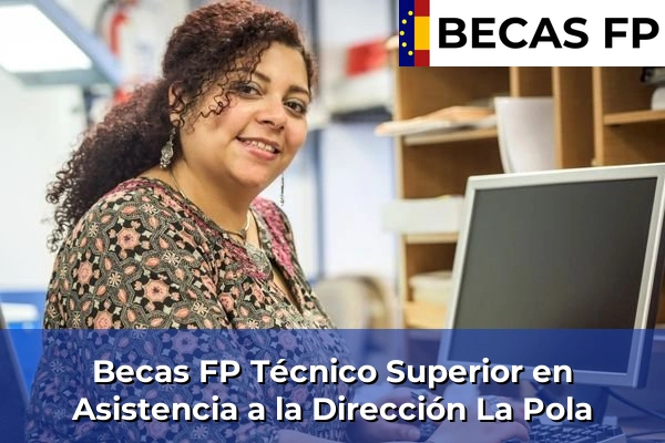 Becas FP Técnico Superior en Asistencia a la Dirección en La Pola